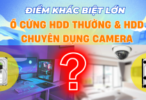 Ổ CỨNG THƯỜNG CỦA MÁY TÍNH VÀ Ổ CỨNG CHUYÊN DỤNG CỦA ĐẦU GHI CAMERA CÓ KHÁC BIỆT GÌ?