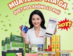 BẠN CỨ VIỆC MUA SẮM VÌ NANO CÓ RẤT NHIỀU HÌNH THỨC ĐỂ THANH TOÁN DỄ DÀNG!