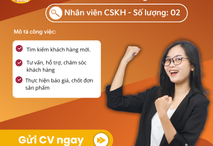 TUYỂN DỤNG: NHÂN VIÊN CHĂM SÓC KHÁCH HÀNG (CSKH)